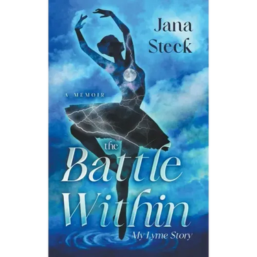 The Battle Within: My Lyme Story