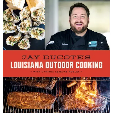 Jay Ducote's Louisiana Outdoor Cooking