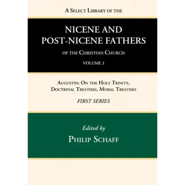 A Select Library of the Nicene and Post-Nicene Fathers of the Christian Church, First Series, Volume 3