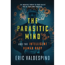 The Parasitic Mind: And The Intelligent Human Body