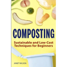 Composting: Sustainable and Low-Cost Techniques for Beginners