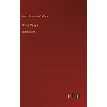 Uncle Vanya: in large print