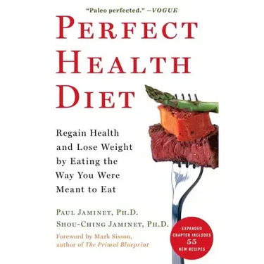 Perfect Health Diet: Regain Health and Lose Weight by Eating the Way You Were Meant to Eat