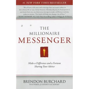 The Millionaire Messenger: Make a Difference and a Fortune Sharing Your Advice