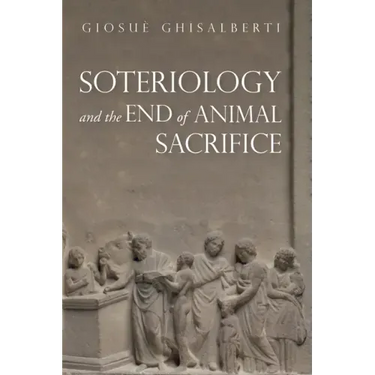 Soteriology and the End of Animal Sacrifice