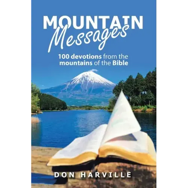 Mountain Messages: 100 Devotions from the Mountains of the Bible