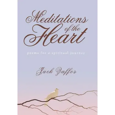 Meditations of the Heart: Poems For A Spirtual Journey