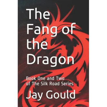 The Fang of the Dragon: Book One and Two of The Silk Road Series