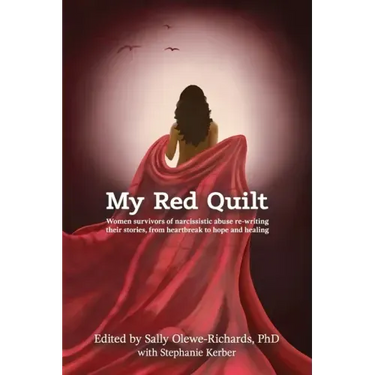 My Red Quilt: Women survivors of narcissistic abuse re-writing their stories, from heartbreak to hope and healing