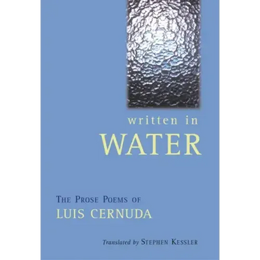 Written in Water: The Prose Poems of Luis Cernuda