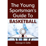 Young Sportsman's Guide To Basketball