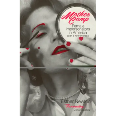 Mother Camp: Female Impersonators in America
