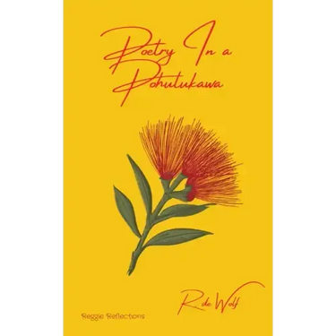 Poetry In a Pohutukawa: Reggie Reflections