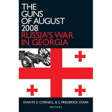 The Guns of August 2008: Russia's War in Georgia