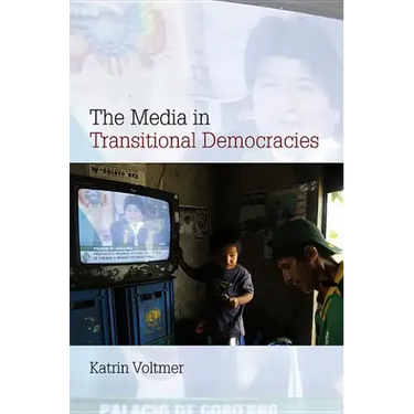 The Media in Transitional Democracies