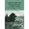History of Germany 1780-1918: The Long Nineteenth Century
