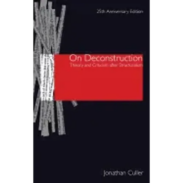 On Deconstruction: Theory and Criticism after Structuralism
