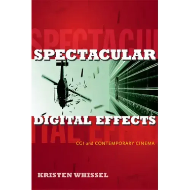 Spectacular Digital Effects: CGI and Contemporary Cinema