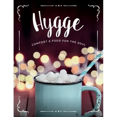 Hygge: Comfort & Food For The Soul: A cosy collection of comfort food, drinks & lifestyle recipes for you, your friends & family to enjoy