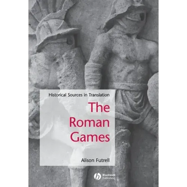 The Roman Games: Historical Sources in Translation