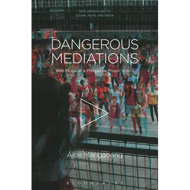 Dangerous Mediations: Pop Music in a Philippine Prison Video