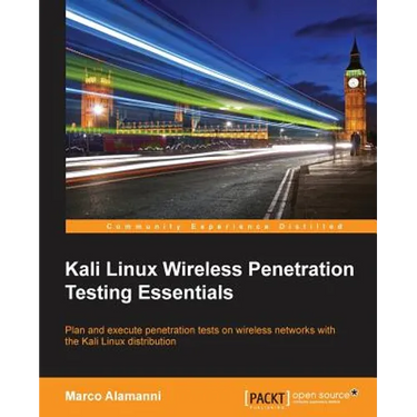 Kali Linux Wireless Penetration Testing Essentials