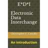 E*D*I - Electronic Data Interchange: An introduction