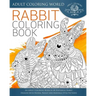 Rabbit Coloring Book: An Adult Coloring Book of 40 Zentangle Rabbit Designs with Henna, Paisley and Mandala Style Patterns