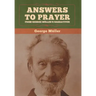 Answers to Prayer, from George Müller's Narratives