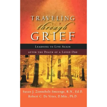 Traveling Through Grief: Learning to Live Again After the Death of a Loved One