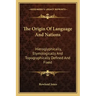 The Origin of Language and Nations: Hieroglyphically, Etymologically and Topographically Defined and Fixed