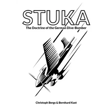 Stuka: The Doctrine of the German Dive-Bomber