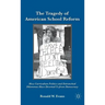 The Tragedy of American School Reform: How Curriculum Politics and Entrenched Dilemmas Have Diverted Us from Democracy