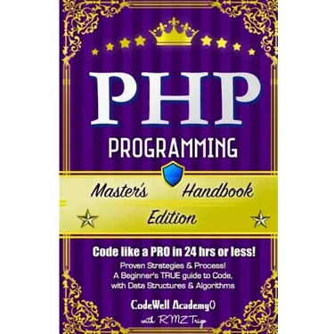 Php: Programming, Master's Handbook: A TRUE Beginner's Guide! Problem Solving, Code, Data Science, Data Structures & Algori