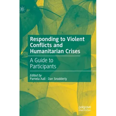 Responding to Violent Conflicts and Humanitarian Crises: A Guide to Participants
