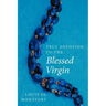 True Devotion to the Blessed Virgin