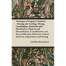 Technique of Organic Chemistry - Heating and Cooling, Mixing, Centrifuging, Extraction and Distribution, Dialysis and Electrodialysis, Crystallization