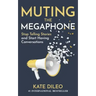 Muting the Megaphone: Stop Telling Stories and Start Having Conversations