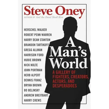 A Man's World: A Gallery of Fighters, Creators, Actors, and Desperadoes