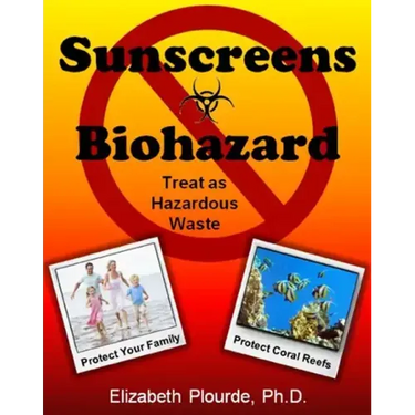 Sunscreens - Biohazard: Treat As Hazardous Waste