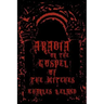 Aradia - Or The Gospel Of The Witches: Cool Collector's Edition - Printed In Modern Gothic Fonts