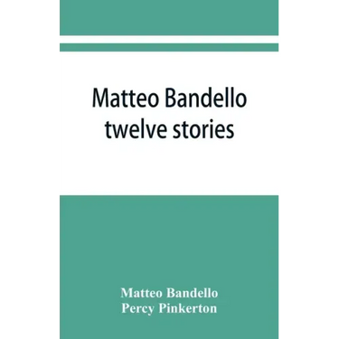 Matteo Bandello: twelve stories