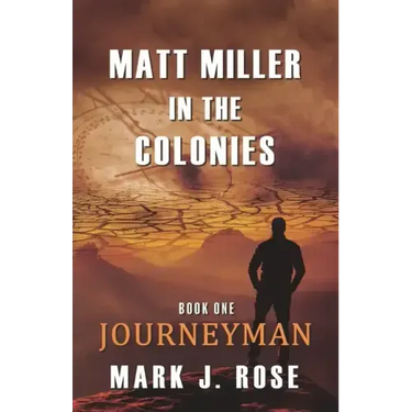 Matt Miller in the Colonies: Book One: Journeyman