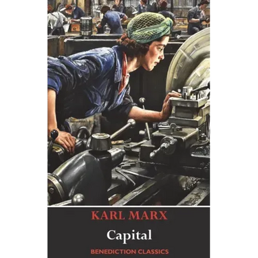 Das Kapital (Capital): A Critique of Political Economy