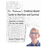 Dr. Helman's Evidence-Based Guide to Nutrition and Survival: Questions & Answers for Your Own Health
