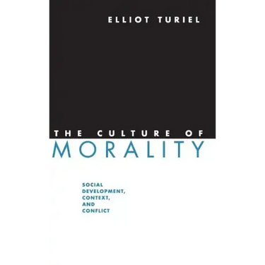 The Culture of Morality: Social Development, Context, and Conflict