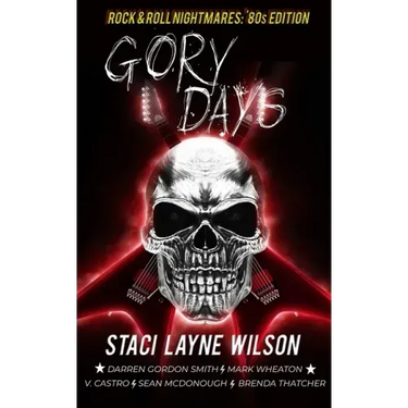 Rock & Roll Nightmares: Gory Days: '80s Edition Short Stories