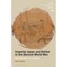 Imperial Japan and Defeat in the Second World War: The Collapse of an Empire