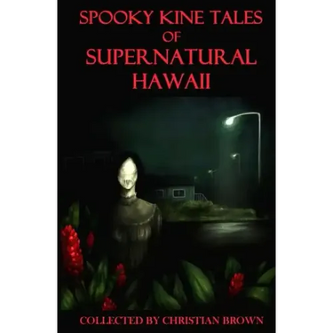 Spooky Kine Tales of Supernatural Hawaii
