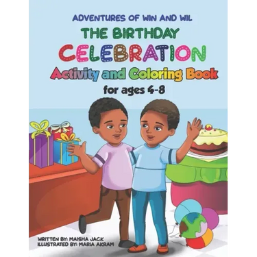 The Adventures of Win and Wil: The Birthday Celebration Activity and Coloring Book for ages 4-8
